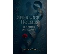 Sherlock Holmes - The Cipher of Shadows