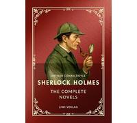 Sherlock Holmes: The Complete Novels (English Edition): A Study in Scarlet / The Sign of the Four / The Hound of the Baskervilles / The Valley of Fear