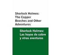 Sherlock Holmes: The Copper Beeches and Other Adventures / Sherlock Holmes: Las hayas de cobre y otras aventuras [Bilingual Edition] - English & Spanish