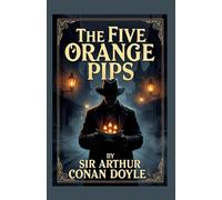 Sherlock Holmes: The Five Orange Pips: A Maison FORMS Access Edition™
