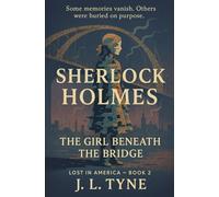 Sherlock Holmes: The Girl Beneath the Bridge (Lost in America)