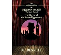 Sherlock Holmes The Horror of the Hoxton Hippodrome: The Early Cases 1