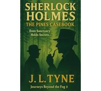 Sherlock Holmes: The Pines Casebook (Sherlock Holmes: Journeys Beyond the Fog)