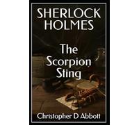 SHERLOCK HOLMES: The Scorpion Sting (The Watson Chronicles)