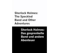 Sherlock Holmes: The Speckled Band and Other Adventures / Sherlock Holmes: Das gesprenkelte Band und andere Abenteuer [Bilingual Edition] - English & German
