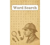 Sherlock Holmes Word Search: A Detective Puzzle Book for Mystery Lovers: Word Search Puzzles inspired by the adventures of Sherlock Holmes | 6x9 ... Solutions | Gift for Teens and Adults