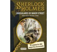 SHERLOCK HOLMES y los irregulares de Baker Street. El misterio del espíritu invocado