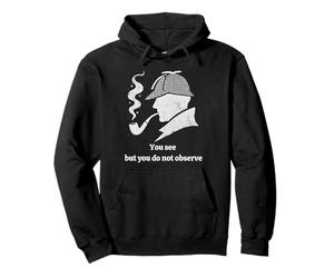 Sherlock Holmes - You See But You Do Not Observe Quote Sudadera con Capucha