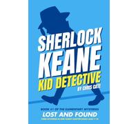 Sherlock Keane: Kid Detective: Lost and Found: Three Mysteries in One Funny Chapter Book! Ages 7-10 (The Elementary Mysteries)