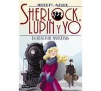 Sherlock Lupin Y Yo 14. En Busca De Anatasia