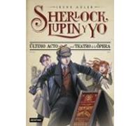 Sherlock Lupin Y Yo 2: Ultimo Acto En El Teatro De La Opera (nueva Pre