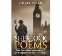 Sherlock Poems: The Complete Adventures of Sherlock Holmes In Verse