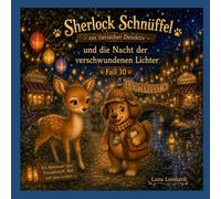 Sherlock Schnüffel - ein tierischer Detektiv - und die Nacht der verschwundenen Lichter: Fall 10
