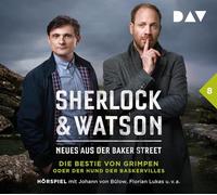 Sherlock & Watson - Neues aus der Baker Street: Die Bestie von Grimpen oder Der Hund der Baskervilles (Fall 8): Hörspiel mit Johann von Bülow, Florian Lukas, Peter Jordan u.v.a. (2 CDs)