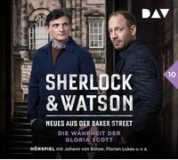 Sherlock & Watson - Neues aus der Baker Street: Die Wahrheit der Gloria Scott (Fall 10): Hörspiel mit Johann von Bülow, Florian Lukas, Peter Jordan u.v.a. (2 CDs)