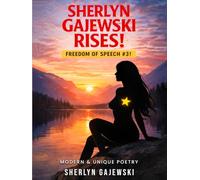 SHERLYN GAJEWSKI RISES!: FREEDOM OF SPEECH #3!