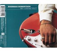 Sherman Robertson - Am I losing you?