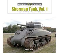 Sherman Tank Vol. 1: America's M4A1 Medium Tank in World War II (Legends of Warfare: Ground, 6)