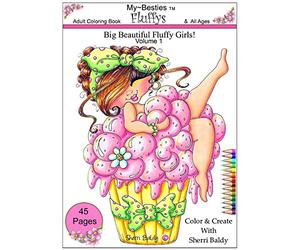 Sherri Baldy My-Besties Fluffys Coloring Book: Now Sherri Baldy's Fan Favorite Big Beautiful Fluffy Girls are available as a coloring book!