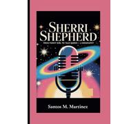 SHERRI SHEPHERD: From Funny Girl to Talk Queen-A Biography