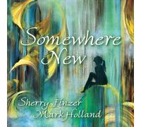 Sherry Finzer & Mark Holland - Somewhere New