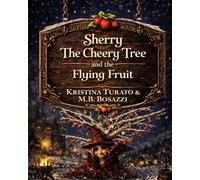 Sherry: The Cherry Tree and The Flying Fruit (The Dreamlight Bedtime Series)