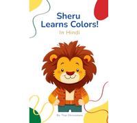 Sheru Learns Colors in Hindi: A Bilingual English-Hindi Colors Book for Toddlers