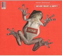 Adrian Sherwood - Never Trust A Hippy