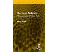 Sherwood Anderson: A Biographical and Critical Study (Routledge Revivals)