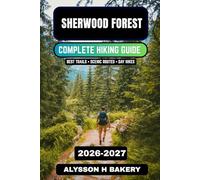 Sherwood Forest Walking & Hiking Guide 2026-2027: Scenic Woodland Trails, Historic Routes & Nature Walks in Nottinghamshire: 68 (TrailWise 2025 Hiking Edition)