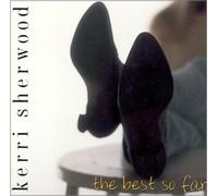 Sherwood, Kerri - Best So Far