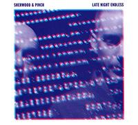 Sherwood & Pinch - Late Night Endless