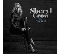 Sheryl Crow - Be Myself [Japan Bonus Track]