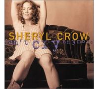 Sheryl Crow - Cant Cry Anymore (Usa Gr Boitier+3live)