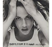 Sheryl Crow - If It Makes You Happy & Keep O