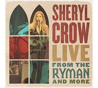 Sheryl Crow - Live From the Ryman And More