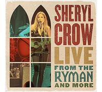 Sheryl Crow - Live From the Ryman And More