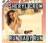 Sheryl Crow - Run Baby Run