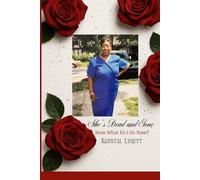 She's Dead and Gone: Now What Do I Do?