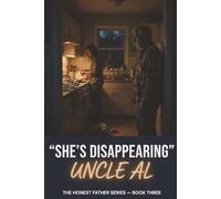 She's Disappearing: The Quiet Crisis in the Woman Raising Your Family (The Honest Father Series)