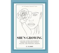 She's Growing: A 40-day Guide for Women in Transition, Rooted in Truth, Healing & Personal Growth
