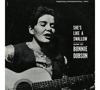 She's Like A Swallow by Bonnie Dobson (2014-08-03)