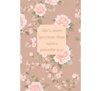 She's more precious than rubies proverbs 31:10: Journal