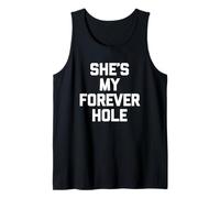 She's My Forever Hole - Divertido Dicho sarcástico Marido Camiseta sin Mangas