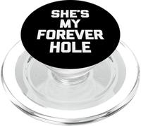 She's My Forever Hole - Divertido Dicho sarcástico Marido PopSockets PopGrip para MagSafe
