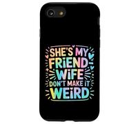She's My Friend-Wife Don't Make It Weird Carcasa para iPhone SE (2020) / 7/8