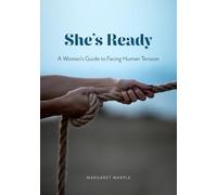 She's Ready: A Woman's Guide to Facing Human Tension