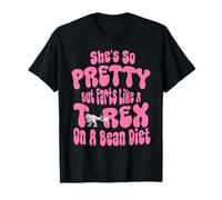 She's So Pretty But She Farts Like A T Rex On A Bean Diet Camiseta