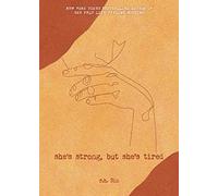 She's Strong, but She's Tired – Volumen 3 (What She Felt)