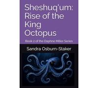 Sheshuq'um: Rise of the King Octopus: Book 2 of the Daphne Miller Series